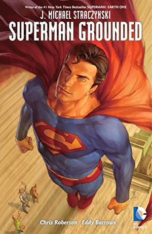Superman: Grounded, Vol. 2 by J. Michael Straczynski, Chris Roberson, J.P. Mayer, Eber Ferreira, Julio Ferreira, John Dell, Oclair Albert, Jon Sibal, Robin Riggs, Marcelo Maiolo, Rod Reis, Dave McCaig, John J. Hill