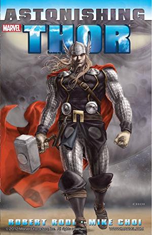 Astonishing Thor by Robert Rodi, Mike Choi, Frank D'Armata