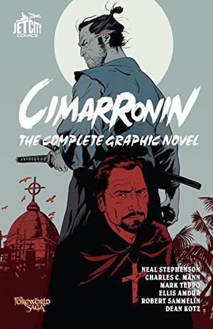 Cimarronin: The Complete Graphic Novel by Neal Stephenson, Mark Teppo, Charles C. Mann, Ellis Amdur