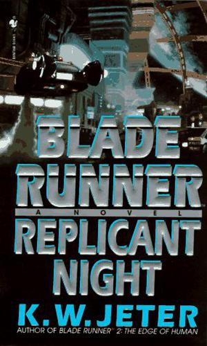 Replicant Night by K.W. Jeter