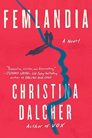 Femlandia by Christina Dalcher