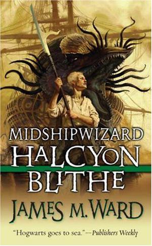 Midshipwizard Halcyon Blithe by James M. Ward