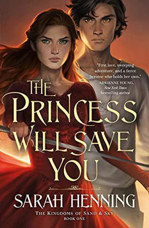 The Princess Will Save You by Sarah Henning