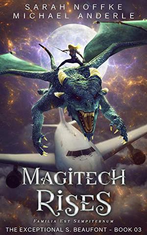 Magitech Rises (The Exceptional S. Beaufont #3)