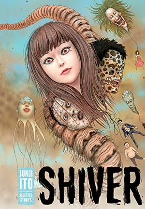Shiver: Selected Stories by Junji Ito