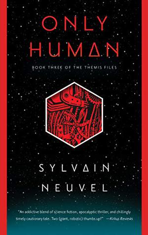Only Human by Sylvain Neuvel