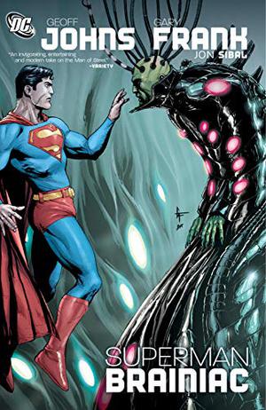 Superman: Brainiac by Geoff Johns, Gary Frank, Jon Sibal