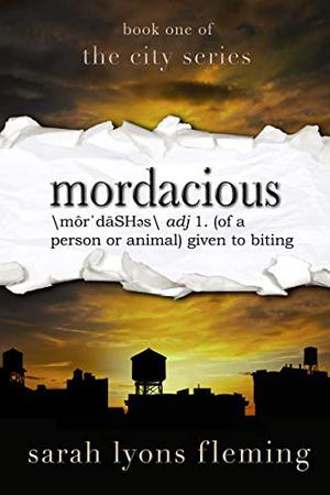 Mordacious by Sarah Lyons Fleming