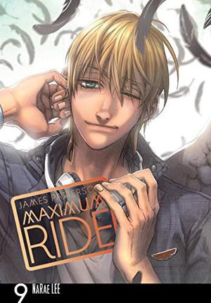 Maximum Ride, Vol. 9 by NaRae Lee, James Patterson