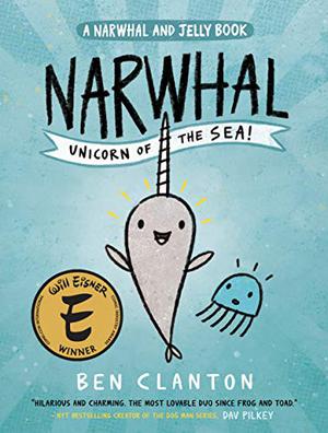 Narwhal: Unicorn of the Sea (Narwhal and Jelly #1)