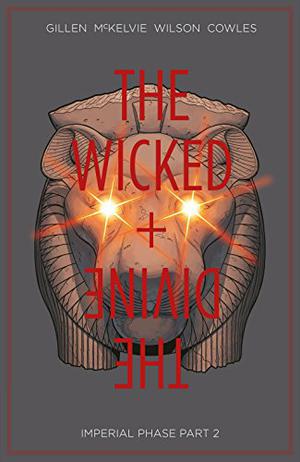 The Wicked + The Divine, Vol. 6: Imperial Phase, Part II (The Wicked + The Divine #6)