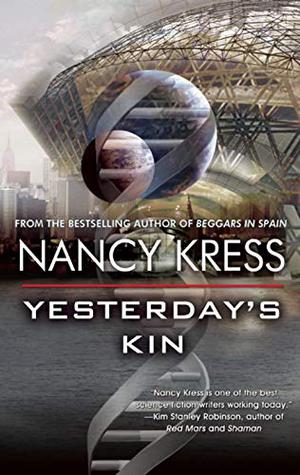 Yesterday's Kin by Nancy Kress