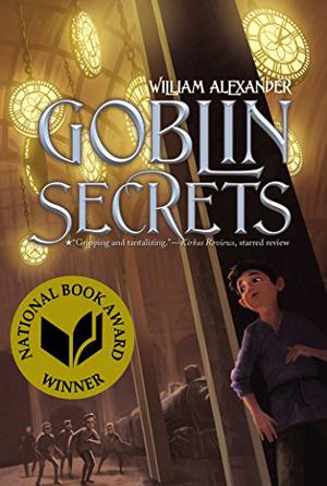 Goblin Secrets by William Alexander