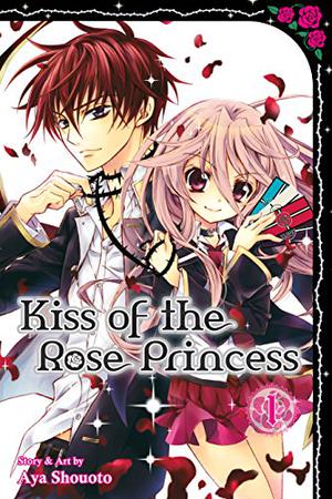 Kiss of the Rose Princess, Vol. 1 by Aya Shouoto, 硝音あや