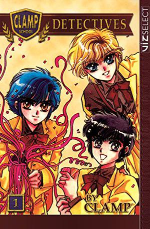 Clamp School Detectives, Vol. 01 by Clamp, Ray Yoshimoto, Jamie S. Rich