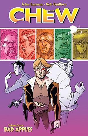 Chew, Vol. 7: Bad Apples (Chew #7)