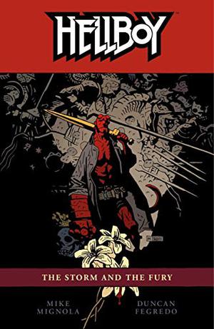 Hellboy, Vol. 12: The Storm and the Fury by Mike Mignola