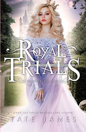 The Royal Trials: Complete Series (The Royal Trials #1-3)