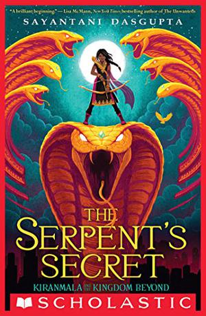 The Serpent's Secret (Kiranmala and the Kingdom Beyond #1)