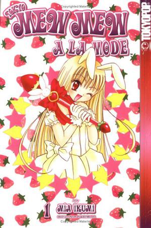 Tokyo Mew Mew A La Mode, Vol. 01 (Tokyo Mew Mew A La Mode #1)