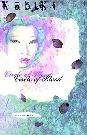 Kabuki, Vol. 1: Circle of Blood by David W. Mack