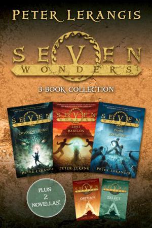 Seven Wonders 3-Book Collection: The Colossus Rises, Lost in Babylon, The Tomb of Shadows, The Select, The Orphan (Seven Wonders #1-3, 0.5, 2.5)