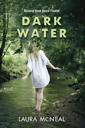 Dark Water by Laura McNeal