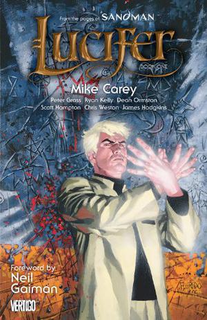 Lucifer, Book One by Mike Carey, Peter Gross, Ryan Kelly, Dean Ormston, Scott Hampton, Chris Weston, James Hodgkins, Neil Gaiman
