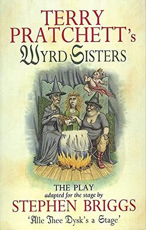Wyrd Sisters: The Play by Stephen Briggs, Terry Pratchett