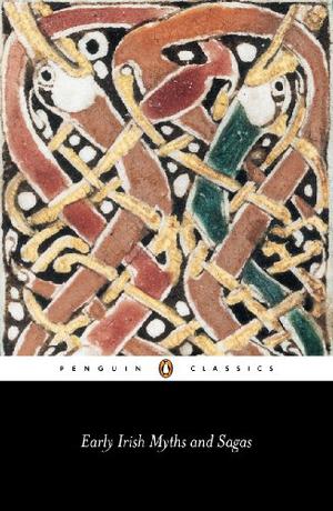 Early Irish Myths and Sagas by Jeffrey Gantz, Anonymous