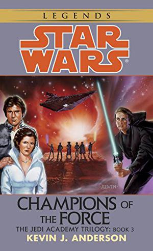Champions of the Force (Star Wars: The Jedi Academy Trilogy #3)