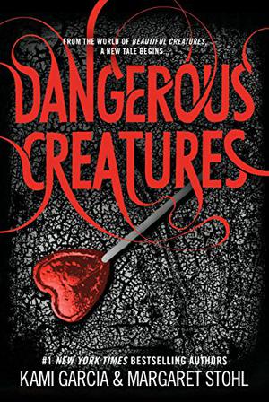 Dangerous Creatures (Dangerous Creatures #1)