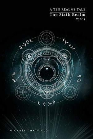 The Sixth Realm, Part 1 by Michael Chatfield