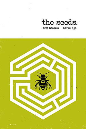 The Seeds by Ann Nocenti, David Aja