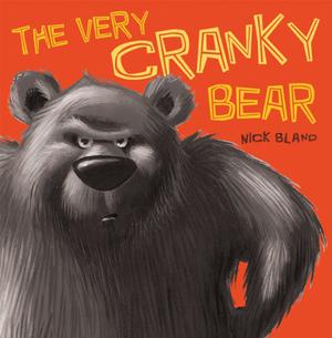 The Very Cranky Bear by Nick Bland