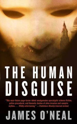 The Human Disguise by James O'Neal