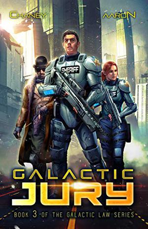 Galactic Jury by J.N. Chaney, James S. Aaron