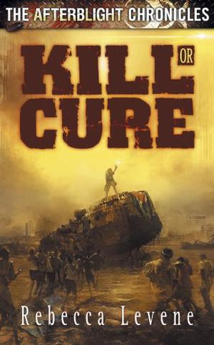 Kill or Cure by Rebecca Levene