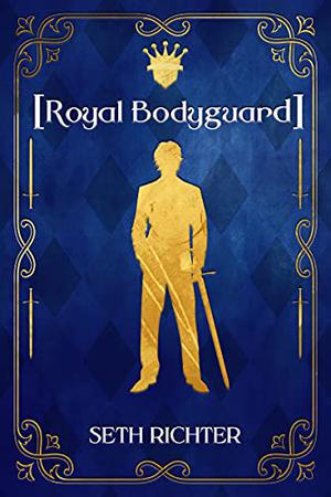 [Royal Bodyguard] by Seth Richter