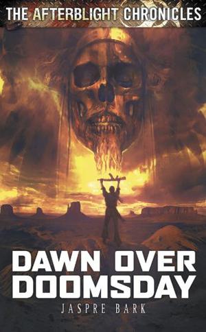 Dawn Over Doomsday (The Afterblight Chronicles #4)