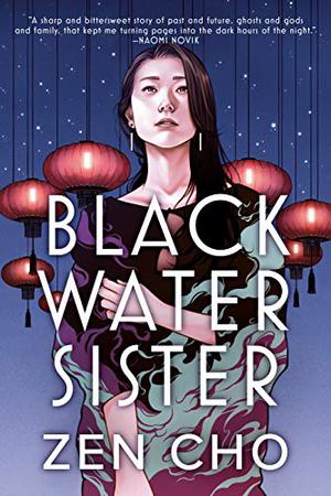 Black Water Sister by Zen Cho