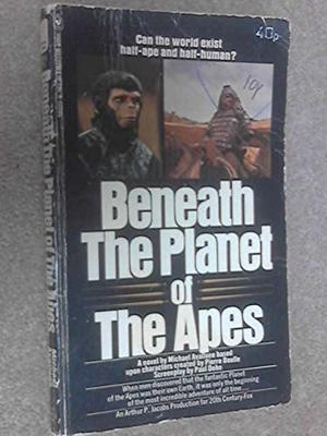 Beneath The Planet of The Apes (Planet of the Apes Movies #1)