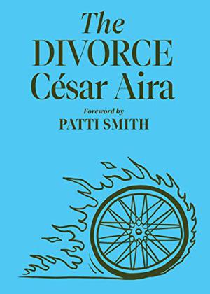 The Divorce by César Aira, Patti Smith