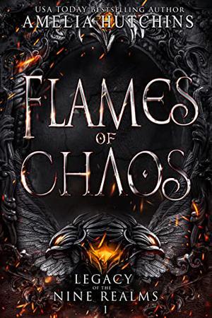 Flames of Chaos by Amelia Hutchins