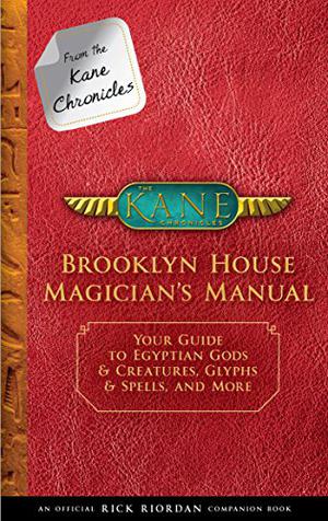 Brooklyn House Magician's Manual (The Kane Chronicles #3.5)