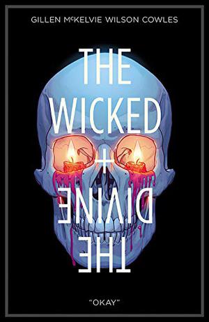 The Wicked + The Divine, Vol. 9: Okay (The Wicked + The Divine #9)
