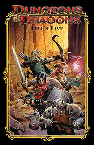 Dungeons & Dragons: Fell's Five by John Rogers