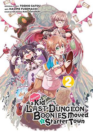 Suppose a Kid from the Last Dungeon Boonies Moved to a Starter Town  (Manga) 02 (Suppose a Kid from the Last Dungeon Boonies Moved to a Starter Town Manga #2)