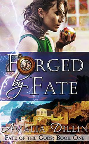 Forged by Fate by Amalia Dillin