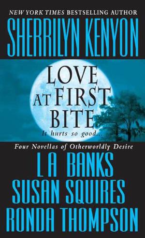 Love at First Bite by Sherrilyn Kenyon, L.A. Banks, Susan Squires, Ronda Thompson